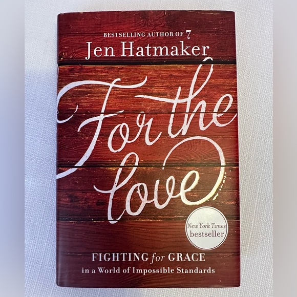 For the Love(fighting for grace in a world of impossible standards) Jen Hatmaker - Picture 1 of 5